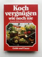 Kochvergnügen wie noch nie. Das große Bildkochbuch, 600 Farbfotos, 777 Rezepte