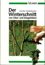 Der Winterschnitt von Obst- und Ziergehölzen