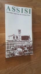 Assisi. Ein Führer zum Geist des heiligen Franz. Fotos vom Autor, Pilgerwege