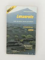 Kanarische Inseln - Lanzarote - mehr als Sonne - Asche und Vulkane - Inselführer