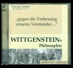 "gegen die Verhexung unseres Verstandes ...“  - Ludwig Wittgensteins Philosophie