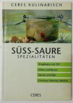 Süss-saure Spezialitäten - Eingelegtes mit Pfiff.