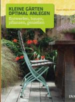 Anne-Marie Powell: Kleine Gärten optimal