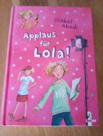 Isabel Abedi: Applaus für Lola! (Band 4)