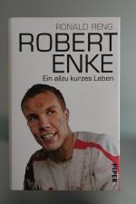 Ronald Reng: Robert Enke - Ein allzu kur Ronald Reng: Robert Enke - Ein allzu kur