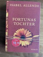 Isabel Allende: Fortunas Tochter Isabel Allende: Fortunas Tochter