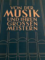 Von der Musik und ihren grossen Meistern  Teil 1  Teil 2   Teil 3