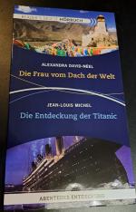 Alexandra David-Neel - Die Frau vom Dach der Welt  // Titanic. Entdeckung auf dem Meeresgrund.