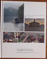 Augenblicke - Das Saarland in Fotos 1990-2010