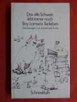 Das alte Schwein lebt immer noch - Boy Lornsens Tierleben