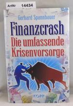 Finanzcrash Die umfassende Krisenvorsorge
