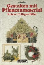 Gestalten mit Pflanzenmaterial. Kränze - Collagen - Bilder