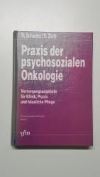 Praxis der psychosozialen Onkologie. Versorgungsangebote für Klinik, Praxis und häusliche Pflege