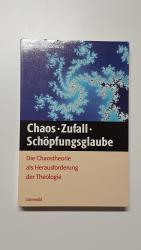 Chaos – Zufall – Schöpfungsglaube. Die Chaostheorie als Herausforderung der Theologie