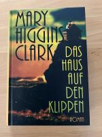 Clark, Mary Higgins: Das Haus auf den Kl Clark, Mary Higgins: Das Haus auf den Kl