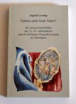 Göttin statt Gott-Vater ? Die neuen Gottesbilder des 12.-14. Jahrhunderts und die religiöse Frauenbewegung im Mittelalter