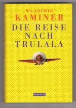 Wladimir Kaminer: Die Reise nach Trulala