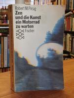 Zen und die Kunst ein Motorrad zu warten - Ein Versuch über Werte,, übersetzt von Rudolf Hermstein