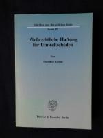 Zivilrechtliche Haftung für Umweltschäden. (Schriften zum Bürgerlichen Recht Band 179)