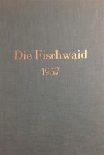 Die Fischwaid. Zeitschrift für Sportfischerei. 1. Januar 1957 bis 1. Dezember 1957. Nr. 1-12. 12 Hefte lose in Leinenhülle.