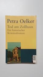 Tod am Zollhaus. Ein historischer Kriminalroman