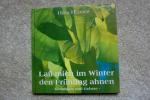 Lass mich im Winter den Frühling ahnen
