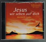 Jesus wir sehen auf dich - Mutmach-Lieder - 90 Jahre SCM Hänssler