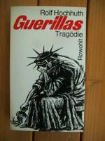 Rolf Hochhuth: Guerillas - Tragödie in 5