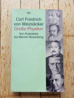 Weizsäcker, Carl F von: Grosse Physiker