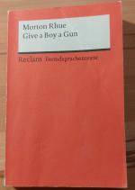 Morton Rhue: Give a Boy a Gun - Englisch