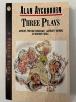 Three Plays - absurd person singular absent friends bedroom farce