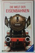 Die Welt der Eisenbahnen.