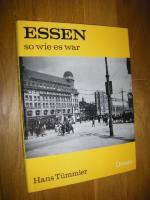 Hans Tümmler: Essen - so wie es war Hans Tümmler: Essen - so wie es war