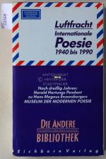 Luftfracht. Internationale Poesie,1940 bis 1990. [= Die Andere Bibliothek ; Bd. 80]