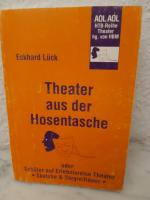 Theater aus der Hosentasche oder: Schüler auf Erlebnisreise Theater. Sketche und Stegreifideen