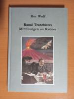 Ror Wolf: Raoul Tranchirers Mitteilungen
