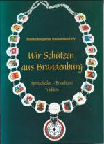 Wir Schützen aus Brandenburg.  - Brauchtum - Tradition