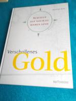 Verschollenes Gold - Schätze die noch zu haben sind