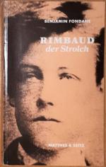 Rimbaud der Strolch und die poetische Erfahrung. Hrsg. von Michel Carassou. Aus dem Französischen von Michaela Meßner.