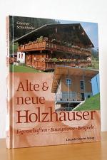 Alte und neue Holzhäuser. Eigenschaften - Bausysteme - Beispiele