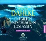 Ruediger Dahlke: Entgiften - Entschlacke