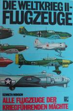 Die Weltkrieg-II-Flugzeuge - Alle Flugzeuge der kriegsführenden Mächte