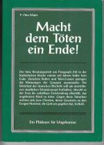 Otto Maier: Macht dem Töten ein Ende. Ei