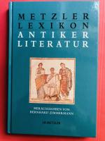 Metzler Lexikon antiker Literatur - Autoren – Gattungen – Begriffe