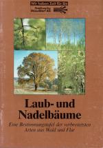 Laub- und Nadelbäume - Eine Bestimmungstafel der am verbreitetsten Arten aus Wald und Flur