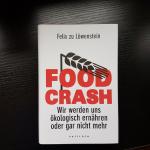 zu Löwenstein, Felix: FOOD CRASH - Wir w