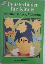 Fensterbilder für Kinder - Frühling, Ostern, Muttertag