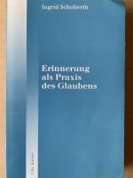 Ingrid Schoberth: Erinnerung als Praxis 