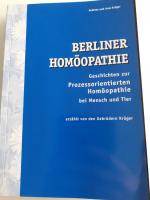 Berliner Homöopathie - Geschichten zur prozessorientierten Homöopathie bei Mensch und Tier