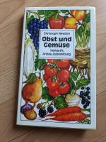 Obst und Gemüse; Herkunft,Anbau, Zubereitung